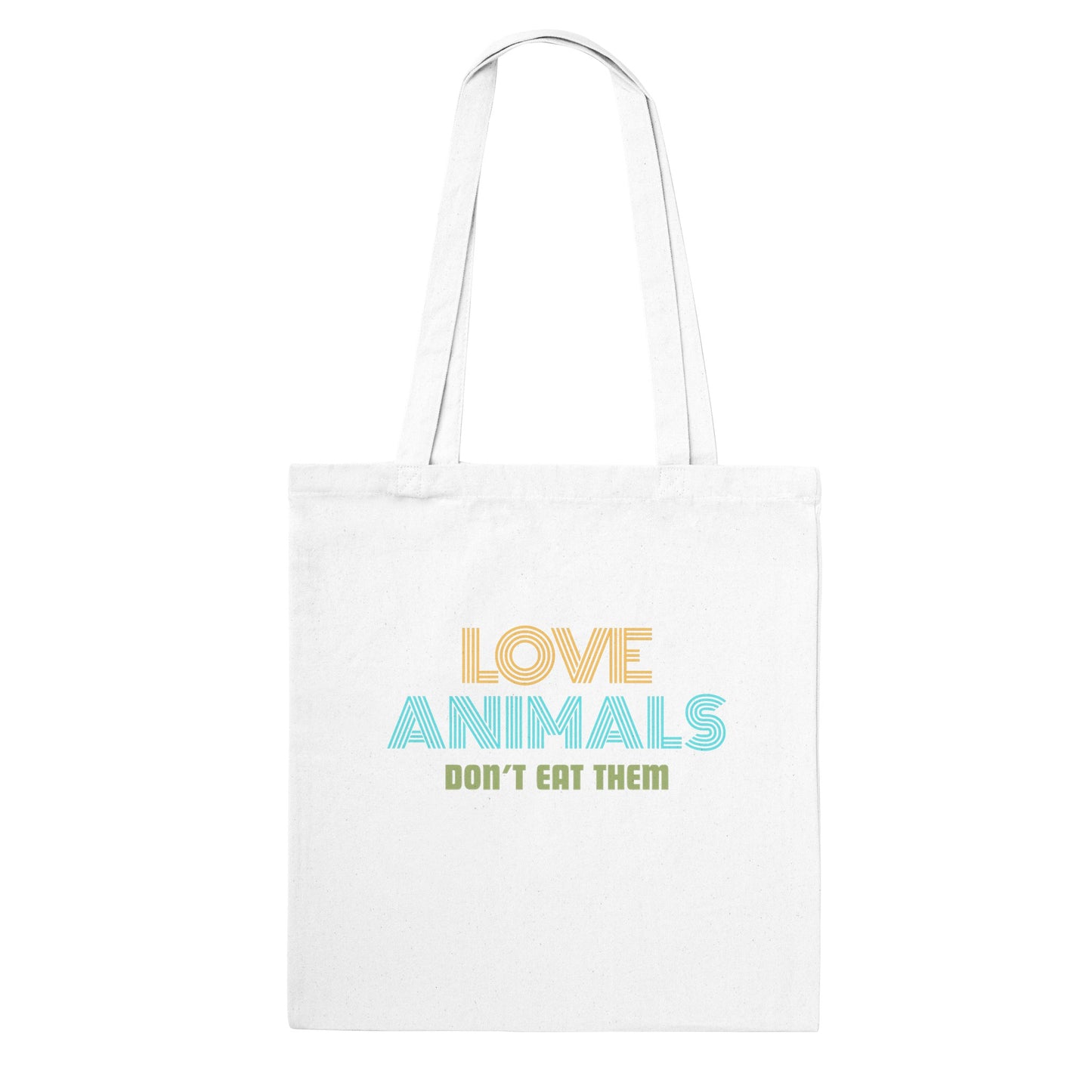 Love Animals, Don't Eat Them - Tote Bag