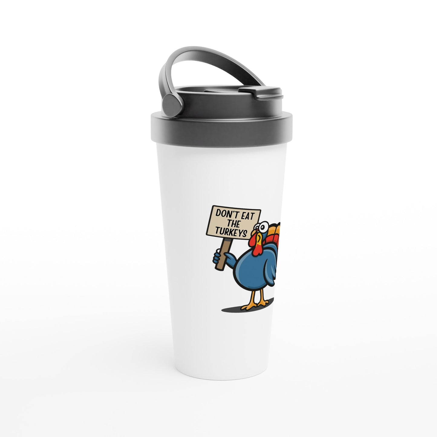 Don't Eat the Turkeys T-Shirt - Travel Mug