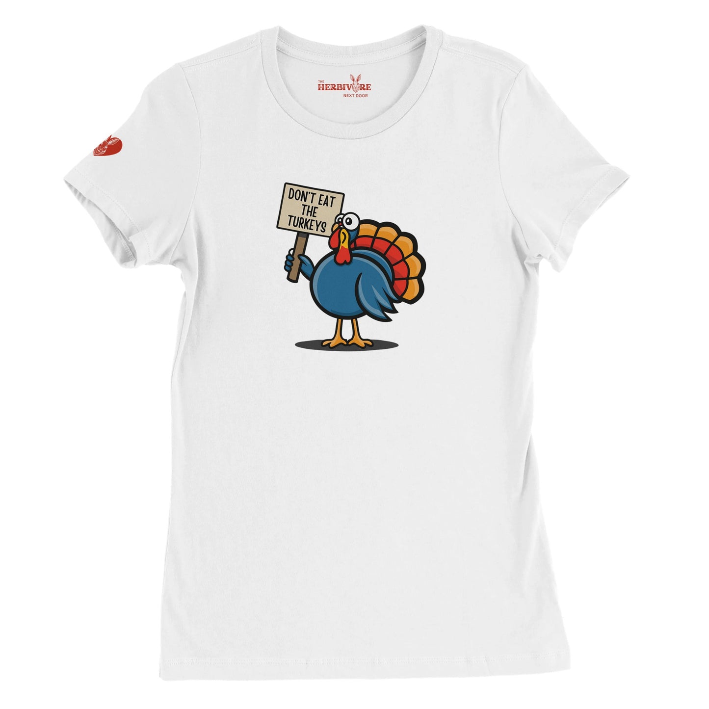 Don't Eat the Turkeys T-Shirt - Women's Style