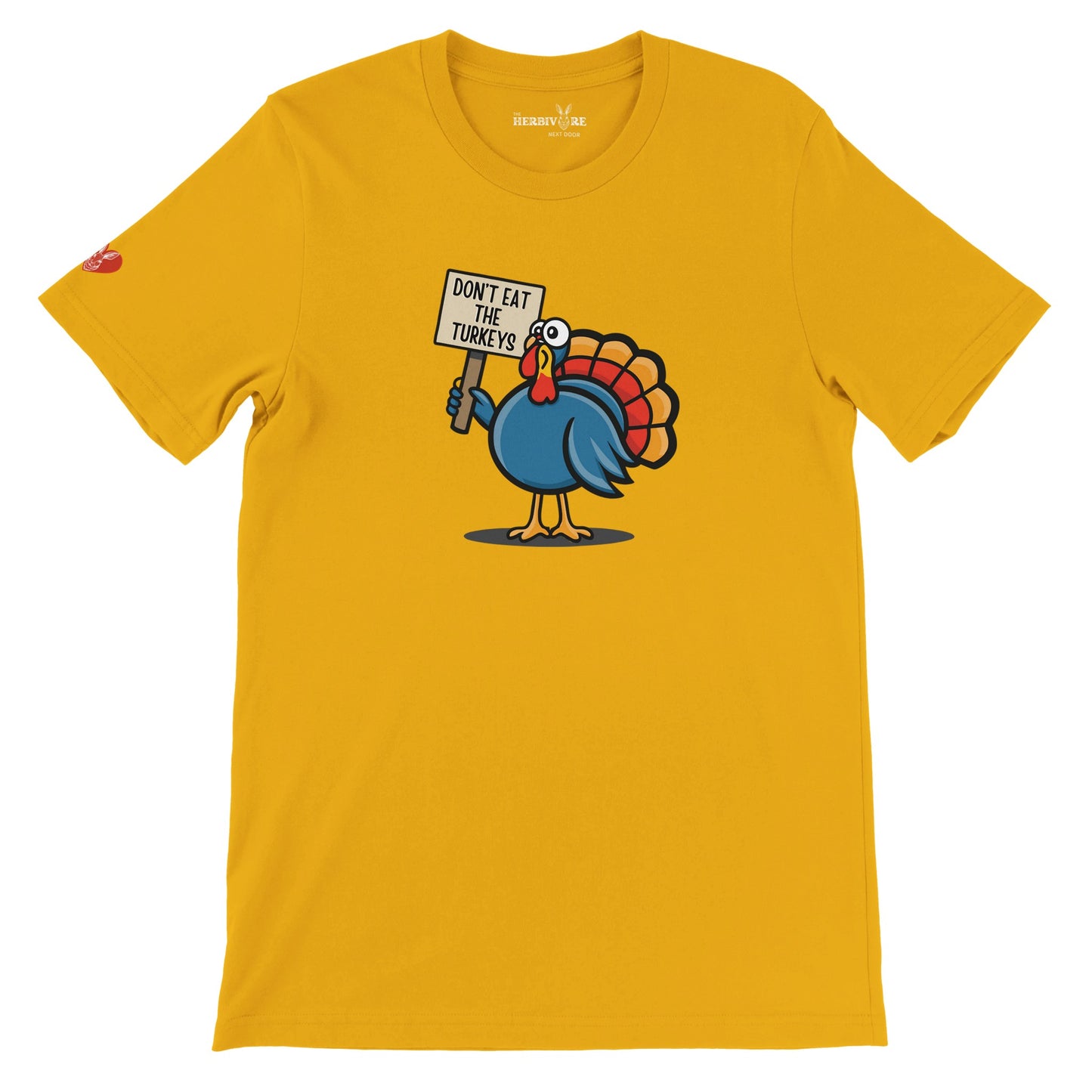 Don't Eat the Turkeys T-Shirt - Unisex