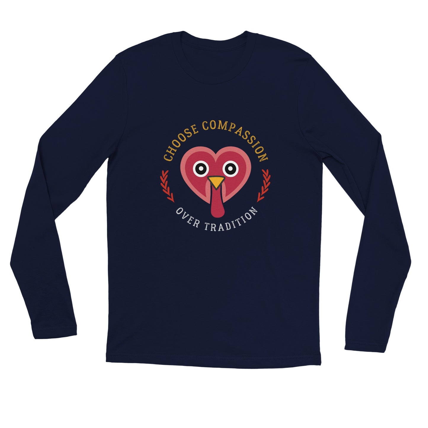 Choose Compassion Over Tradition - Long Sleeve T-Shirt