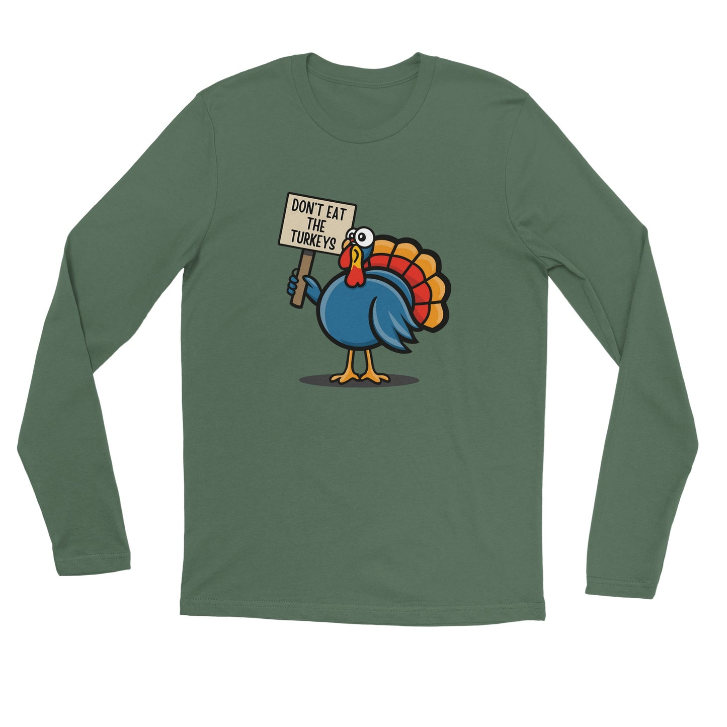 Don't Eat the Turkeys - Long Sleeve T-Shirt