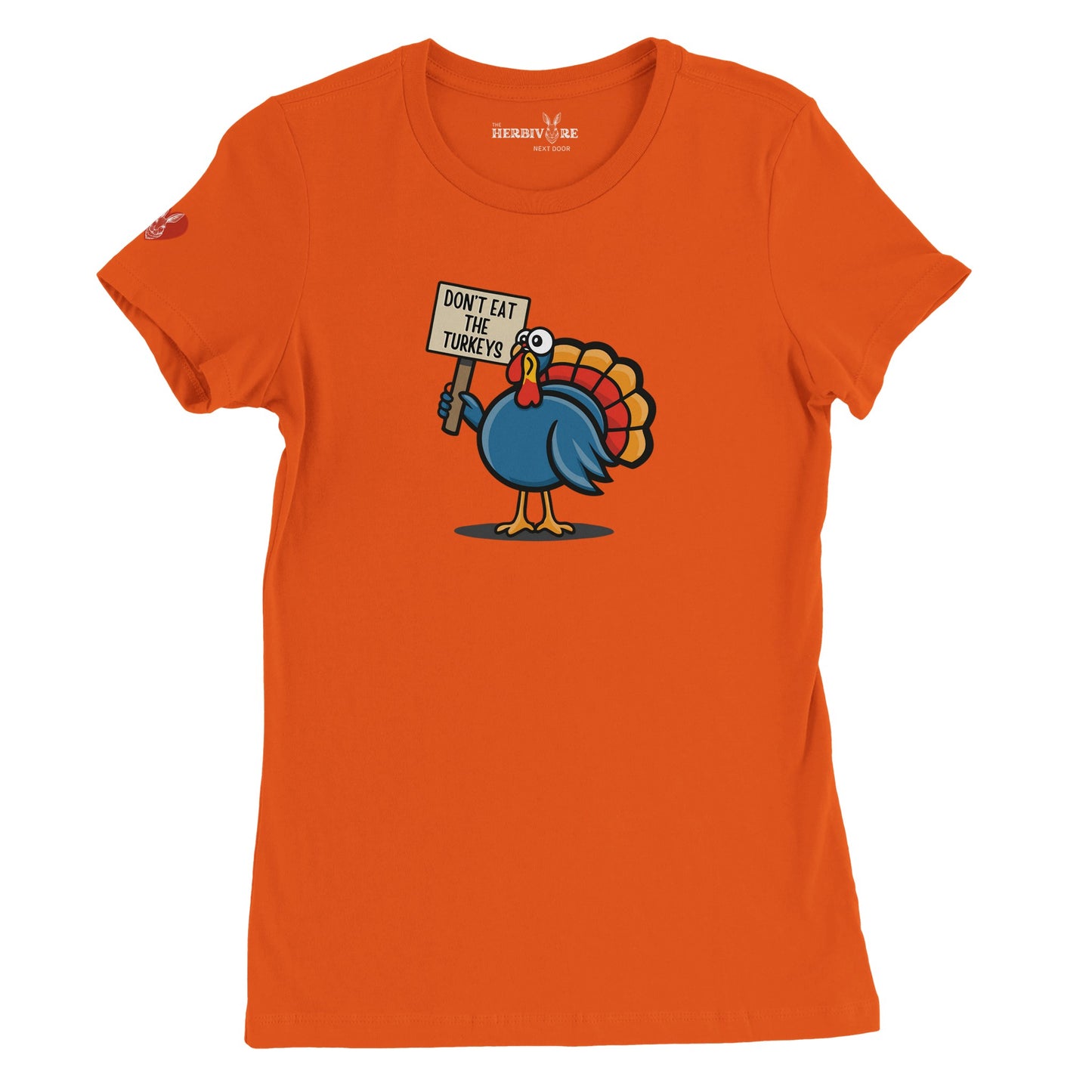 Don't Eat the Turkeys T-Shirt - Women's Style