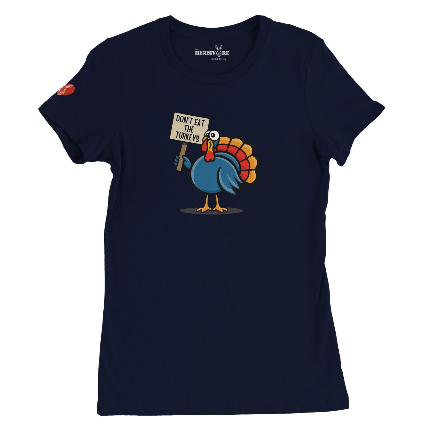 Don't Eat the Turkeys T-Shirt - Women's Style