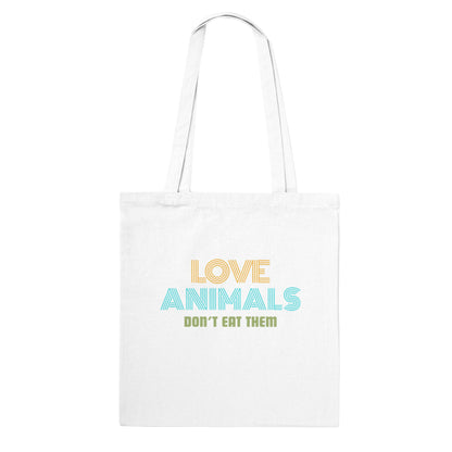 Love Animals, Don't Eat Them - Tote Bag