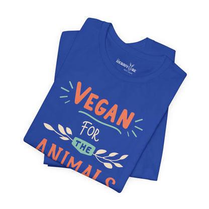 Vegan for the Animals - Unisex
