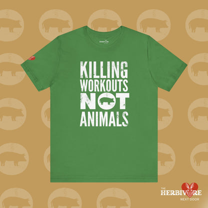 Killing Workouts Not Animals - Unisex