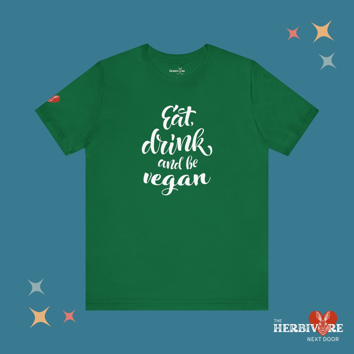 Eat, Drink, and be Vegan - Unisex