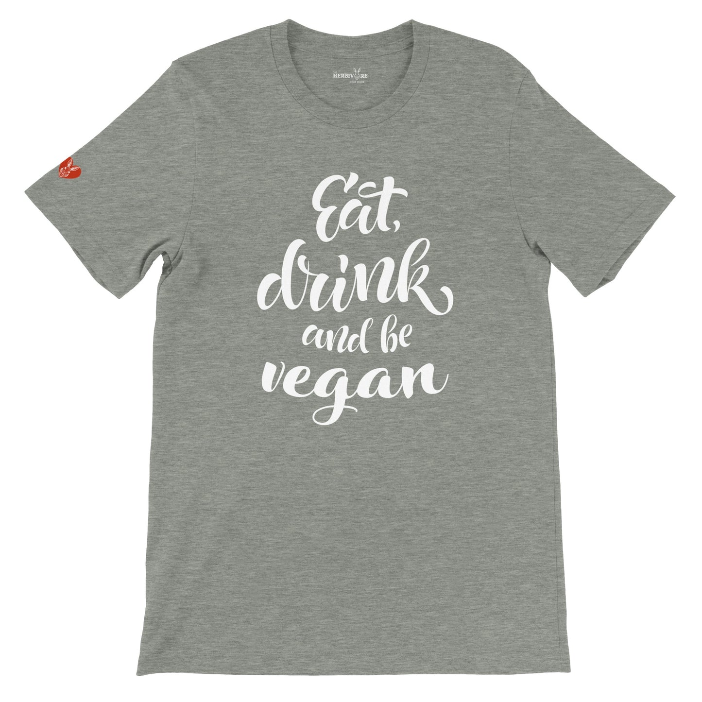 Eat, Drink, and be Vegan - Unisex