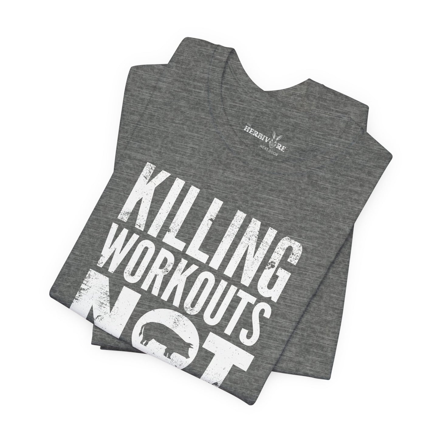 Killing Workouts Not Animals - Unisex