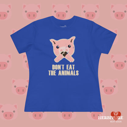 Don't Eat the Animals - Women's Style B&C 6400