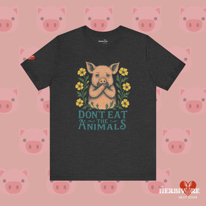 Don't Eat the Animals - Unisex