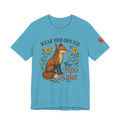 Fox Graphic Tee — "Wear Your Own Fur For Fox Sake" Vintage Animal Lover Shirt