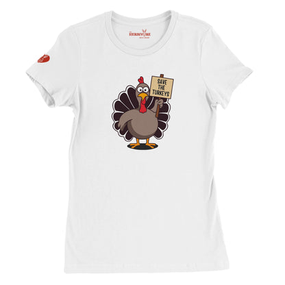 Save the Turkeys - Womens Style (Women's run small - get one size up from normal unisex)