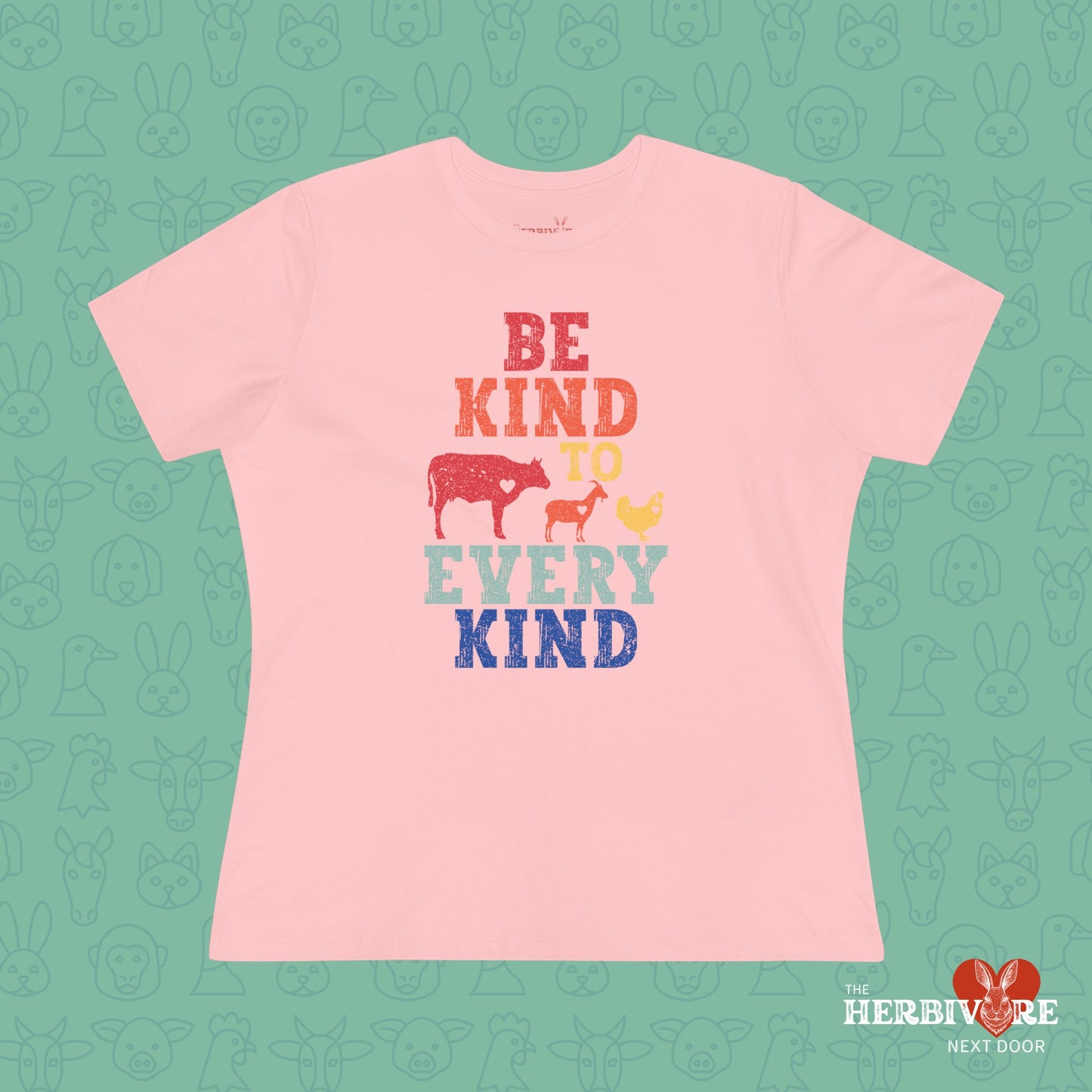 Be Kind To Every Kind - Women's Style B&C 6400