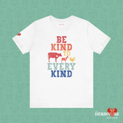 Be Kind To Every Kind - Unisex