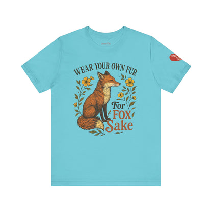 Fox Graphic Tee — "Wear Your Own Fur For Fox Sake" Vintage Animal Lover Shirt