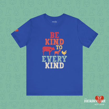 Be Kind To Every Kind - Unisex