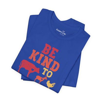 Be Kind To Every Kind - Unisex