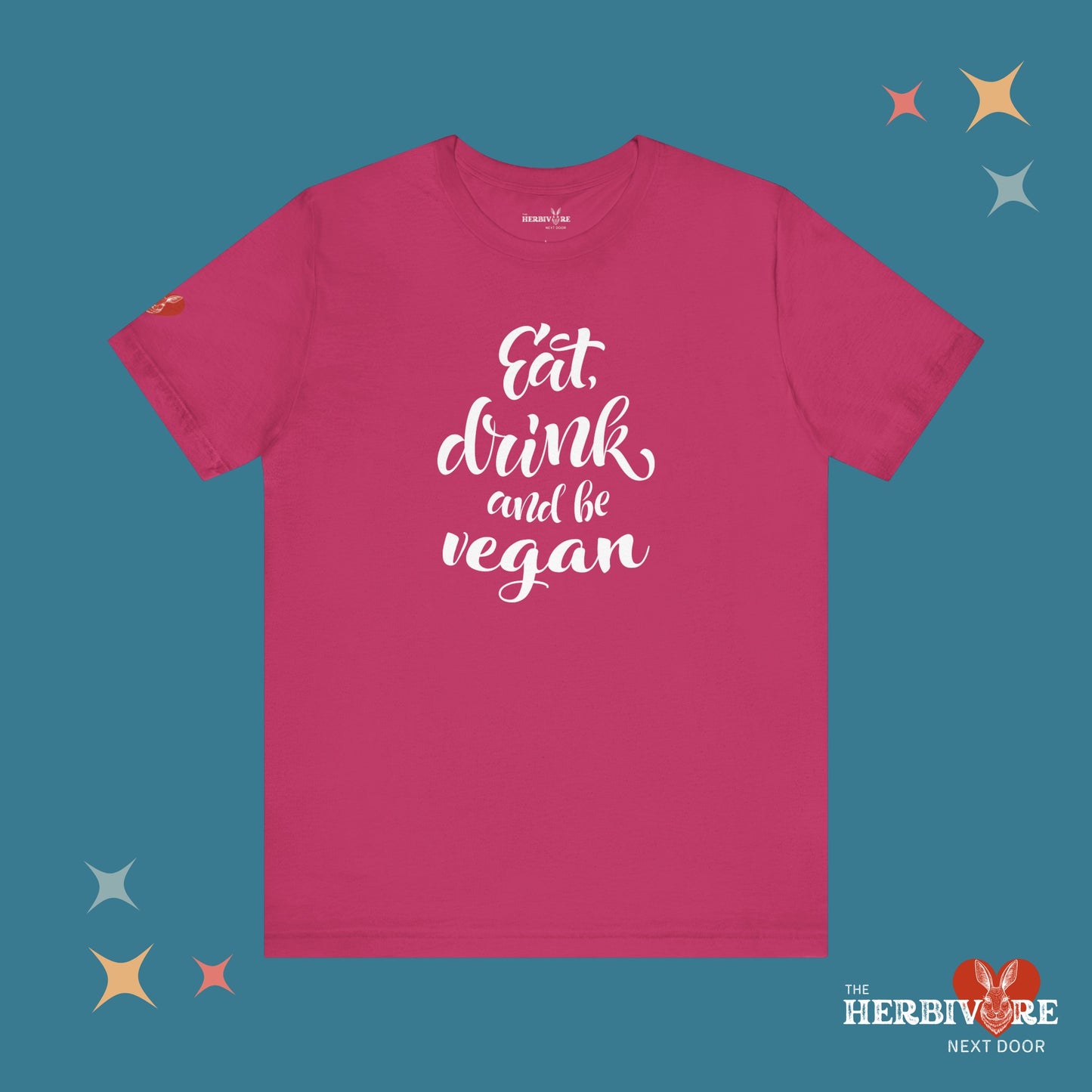 Eat, Drink, and be Vegan - Unisex