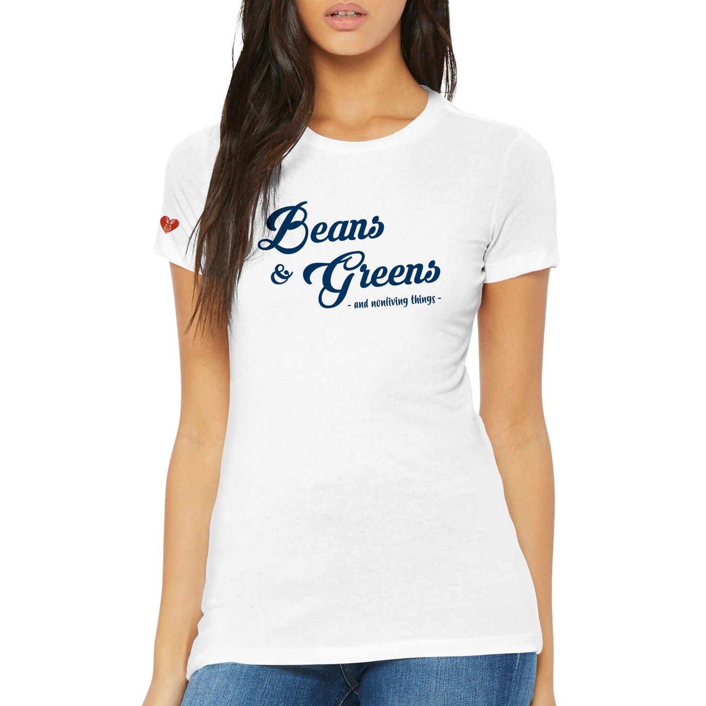 Beans & Greens - Womens style (Women's run small - get one size up from normal unisex)