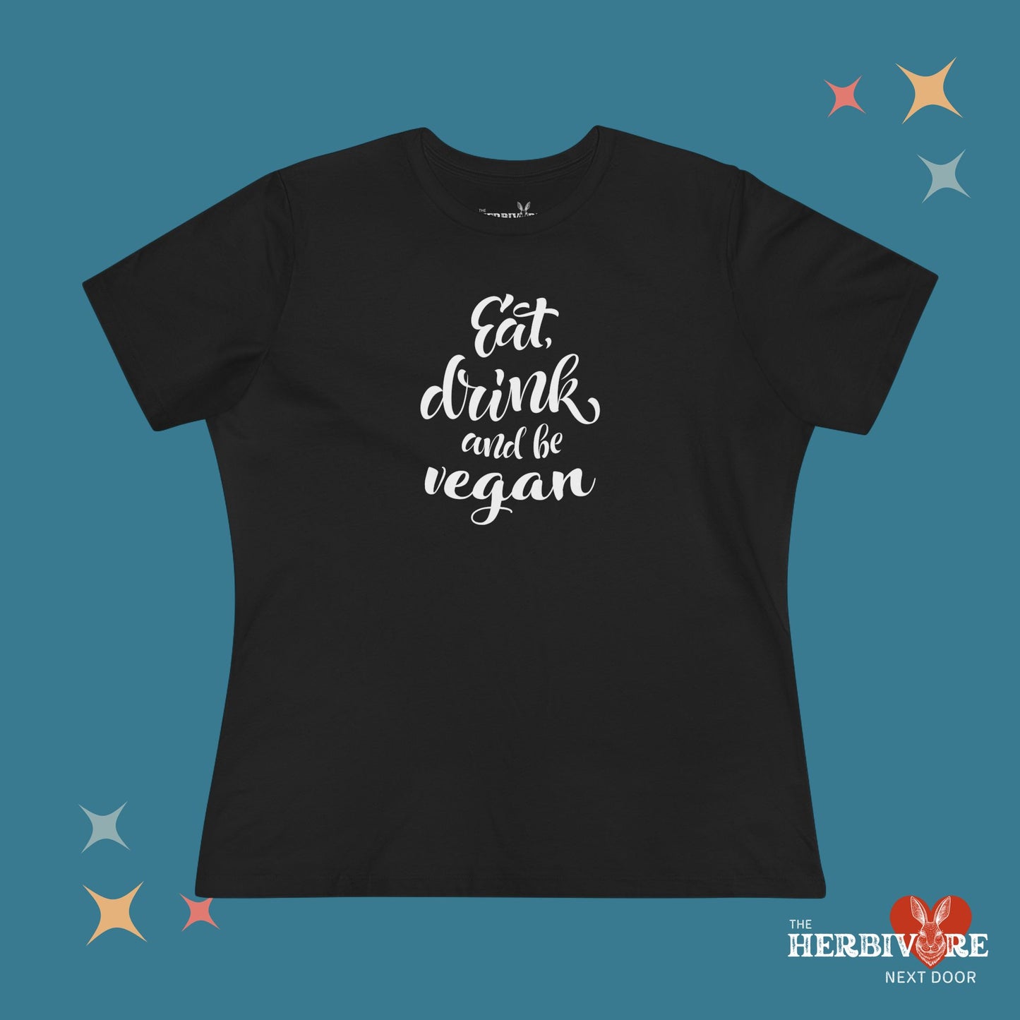 Eat, Drink, and be Vegan - Women's Style B&C 6400