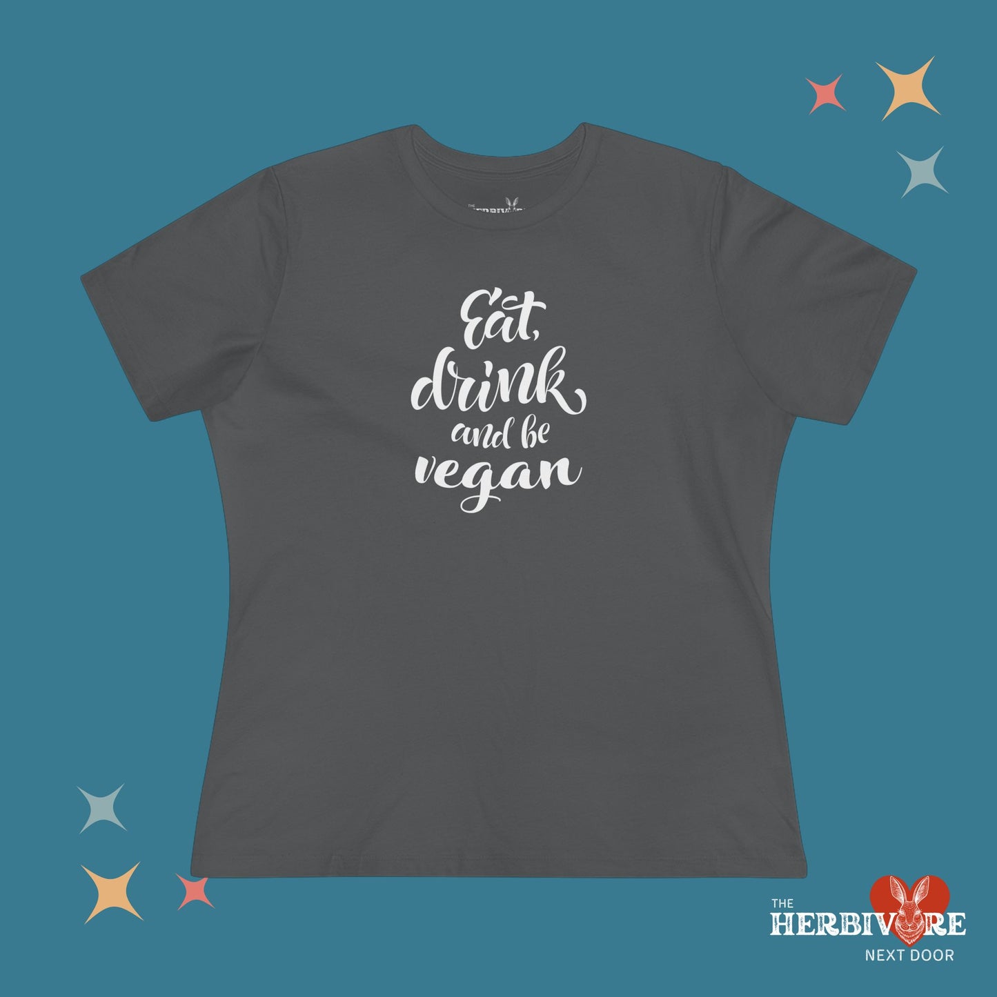 Eat, Drink, and be Vegan - Women's Style B&C 6400