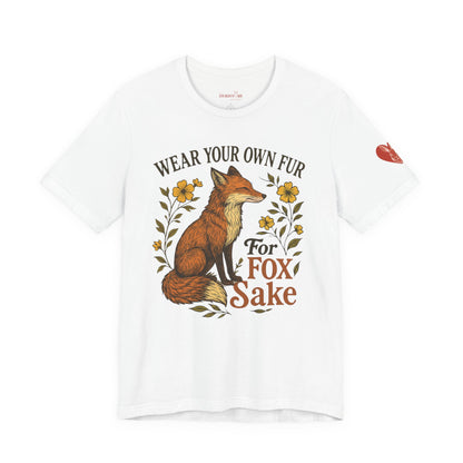 Fox Graphic Tee — "Wear Your Own Fur For Fox Sake" Vintage Animal Lover Shirt