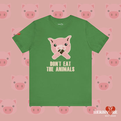 Don't Eat the Animals - Unisex