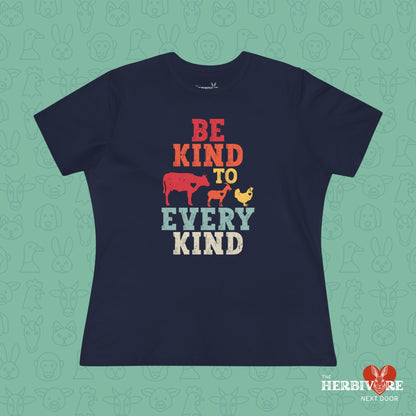 Be Kind To Every Kind - Women's Style B&C 6400